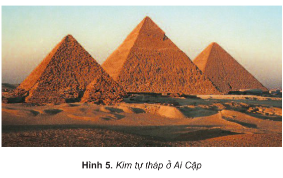 Dựa vào hình 5 và vốn hiểu biết, cho biết Ai Cập nổi tiếng về công trình kiến trúc cổ nào.