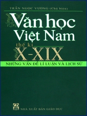 Khái quát văn học Việt Nam từ thế kỉ X đến hết thế kỉ XIX trang 104 SGK Ngữ văn 10