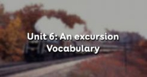 Vocabulary - Phần từ vựng - Unit 6 SGK Tiếng Anh 10