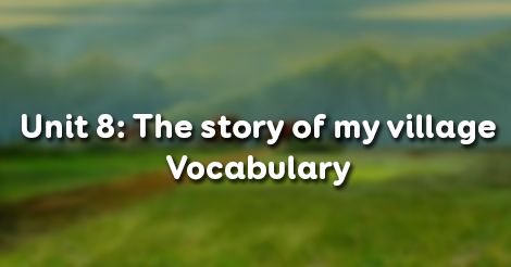 Vocabulary - Phần từ vựng - Unit 8 SGK Tiếng Anh 10