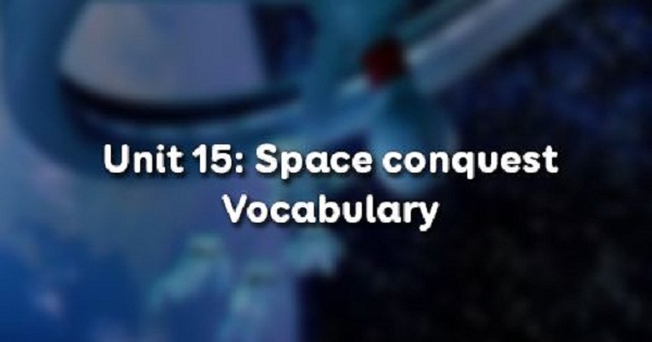 Vocabulary - Phần từ vựng - Unit 15 Tiếng Anh 11